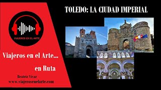 TOLEDO, LA CIUDAD IMPERIAL:  Un Paseo por la Historia