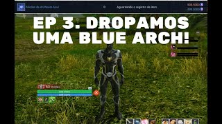 ArcheWorld - EP#3 JORNADA DO F2P (ZERO TO HERO) - DROPAMOS UMA BLUE ARCH!!! VAMOS PARA 3 LANDS!!!