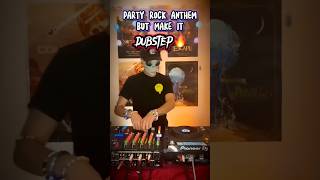 Party Rock Anthem but make it 𝙳𝚄𝙱𝚂𝚃𝙴𝙿😈🔥 #dubstep #remix #mashup #bass #music #headbanger