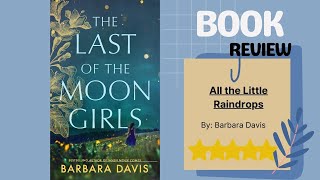 The Last of the Moon Girls by Barbara Davis: A Captivating Book Review of Love, Legacy, and Magic