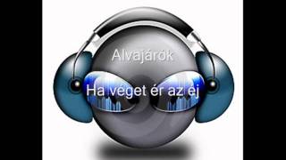 Alvajárók - Ha véget ér az éj (HQ)