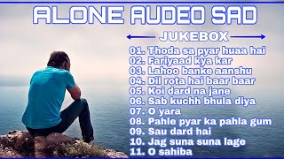 Alone audio sad jukebox 💔दर्द  भरे गीत💔जिसे सुनकर रोना आ जायेगा 😭😭