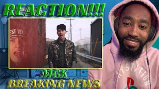 MACHINE GUN KELLY "BREAKING NEWS 1&2" REACTION!!!! WOW!!!