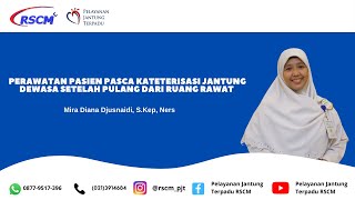 Perawatan Pasien Pasca Kateterisasi Jantung Dewasa Setelah Pulang dari Ruang Rawat