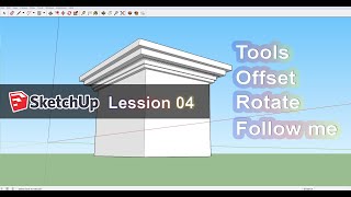 sketchup lession 04 tools rotate offset and Follow me