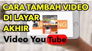 Cara tambah video di akhir layar atau di akhir video youtube