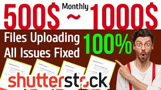 Shutterstock Images Uploading All Issues Fixed 100% 2024 | Earn 500$ to 1000$ Monthly 2024