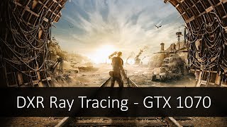 DXR Ray Tracing on GTX 1070 - Metro Exodus