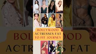 Bollywood Actresses Fat to Fit Journey | Bollywood Heroines Fat to Fab Journey | बॉलीवुड एक्ट्रेस ।