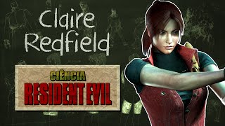 CLAIRE REDFIELD - Ciência Resident Evil