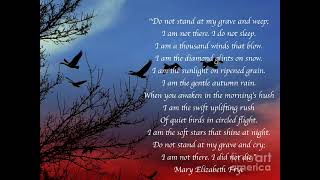 Mary Frye - Don’t stand at my grave and cry…