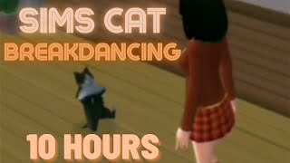 Sims Cat Breakdancing 10 Hours