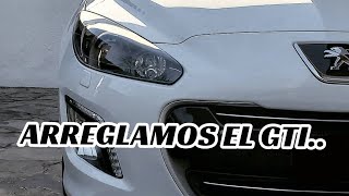 ARREGLAMOS EL PEUGEOT 308 GTI