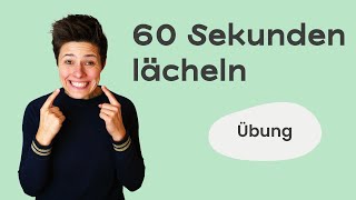 60 Sekunden lächeln 😁 Übung zur Emotionsregulation (einfach und wirkt direkt)