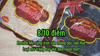 Review Mè xửng tròn cán mỏng đặc sản Huế, Loại mè trắng hay mè đen ngon hơn