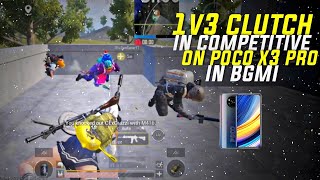 1v3 CLUTCH IN COMPETITIVE ON POCO X3 PRO IN BGMI 😊 BATTLEGROUNDS MOBILE INDIA COMPETITIVE