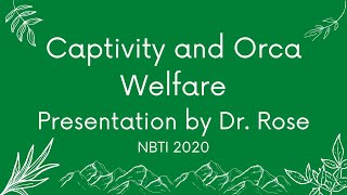 NBTI 2020- Dr. Naomi Rose on Impact of Captivity on the Welfare of Orcas