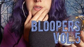 [NON ASMR] ~ Bloopers Vol.5