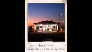 Sean Riley & The Slowriders - Greetings