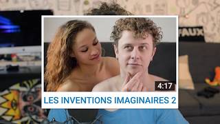 LES INVENTIONS IMAGINAIRES 2 (version censurée)