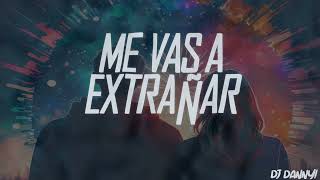 MAGOMAN - Me vas a extrañar - (Remix) - DJ Danny!