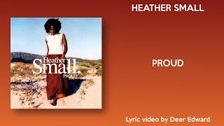 Heather Small - Proud (Lyrics)