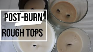 POST-BURN ROUGH TOPS | Why do they appear? | What are they? | Should we be worried?