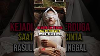 Putri Nabi Muhammad Saw Meninggal Dunia.. #shorts #feedshorts