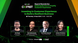 Investing in Customer Experience to Build a Resilient Business - START CX FIRST Summit 2023