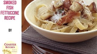 Smoked Fish Fettuccine Recipe