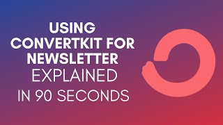 How To Use ConverKit For Newsletter (2025)