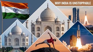 Why India is Unstoppable: The Reasons India Stands Out on the Global Stage!