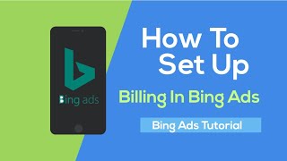 How To Set Up Bing Ads Payment Method | Bing Billing Setup 2020