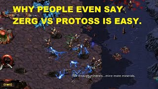 WHY PEOPLE EVEN SAY ZERG VS PROTOSS IS EASY ?