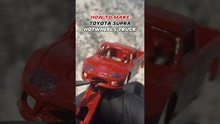 HOW TO MAKE TOYOTA SUPRA HOTWHEELS TRUCK #hotwheels #diy #toyota #supra #truck #tutorial #custom