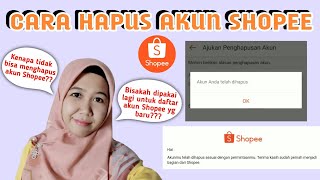 CARA HAPUS AKUN SHOPEE & TIPS SOLUSI MENGATASI TIDAK BISA HAPUS AKUN SHOPEE