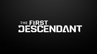 The First Descendant - First Look #thefirstdescendant