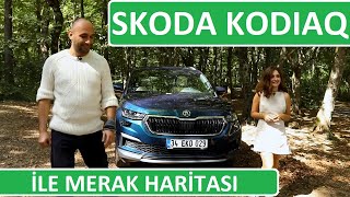 Skoda Kodiaq (2021) ile Merak Haritası projesine konuk oldum!