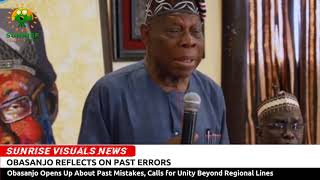 "I Made Mistakes": Obasanjo Reflects on the Past, Urges Nigerians to Move Beyond Ethnic Politics