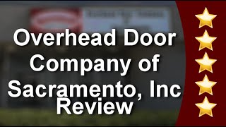 Overhead Door Company of Sacramento, Inc. Sacramento
Great
Five Star Review by Christina L.