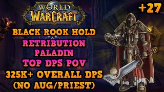 NO AUG, NO PRIEST, Still Breaking The Meters | +27 Black Rook Hold | TOP DPS POV | WOW