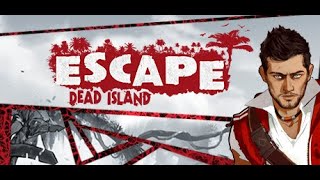 Escape Dead Island