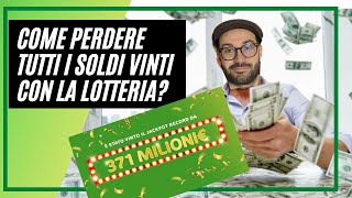 Come diventare poveri facendo JACKPOT alla Lotteria???