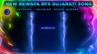 New Bewafa Gujarati Status | Black Screen | Intzaar × Baarish