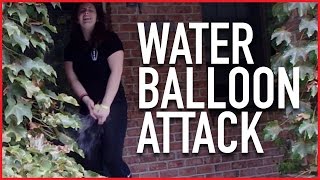 WATER BALLOON ATTACK!