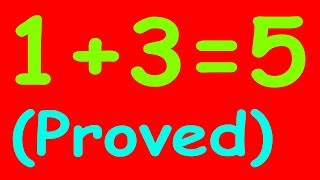 Proof 1+3=5 || Prove that 1+3=5 || How to prove 1+3=5 || Funny math proof