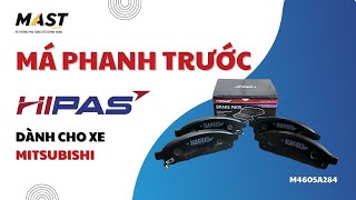 MÁ PHANH TRƯỚC HIPAS DÀNH CHO XE MITSUBISHI (M4605A284)