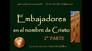 Embajadores en el nombre de Cristo  (2a Parte)