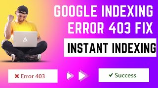 Google Indexing Error 403 Fix | Google API Indexing Integration