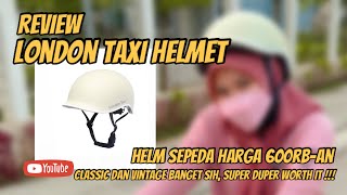 REVIEW LONDON TAXI HELMET - PECINTA SEPEDA KLASIK WAJIB PUNYA !!!